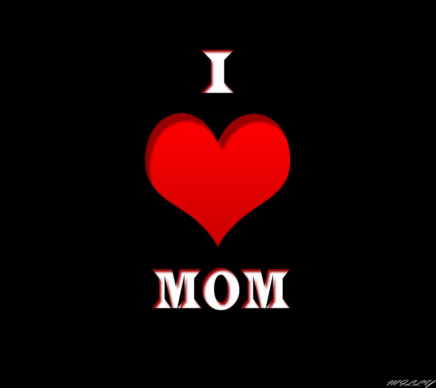 Loving mom 3. I Love mom на черном фоне. Love mom. I Love mom обои. I Love mom фото.