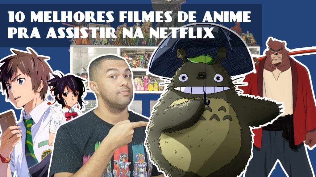 10 MELHORES FILMES DE ANIME PRA ASSISTIR NA NETFLIX