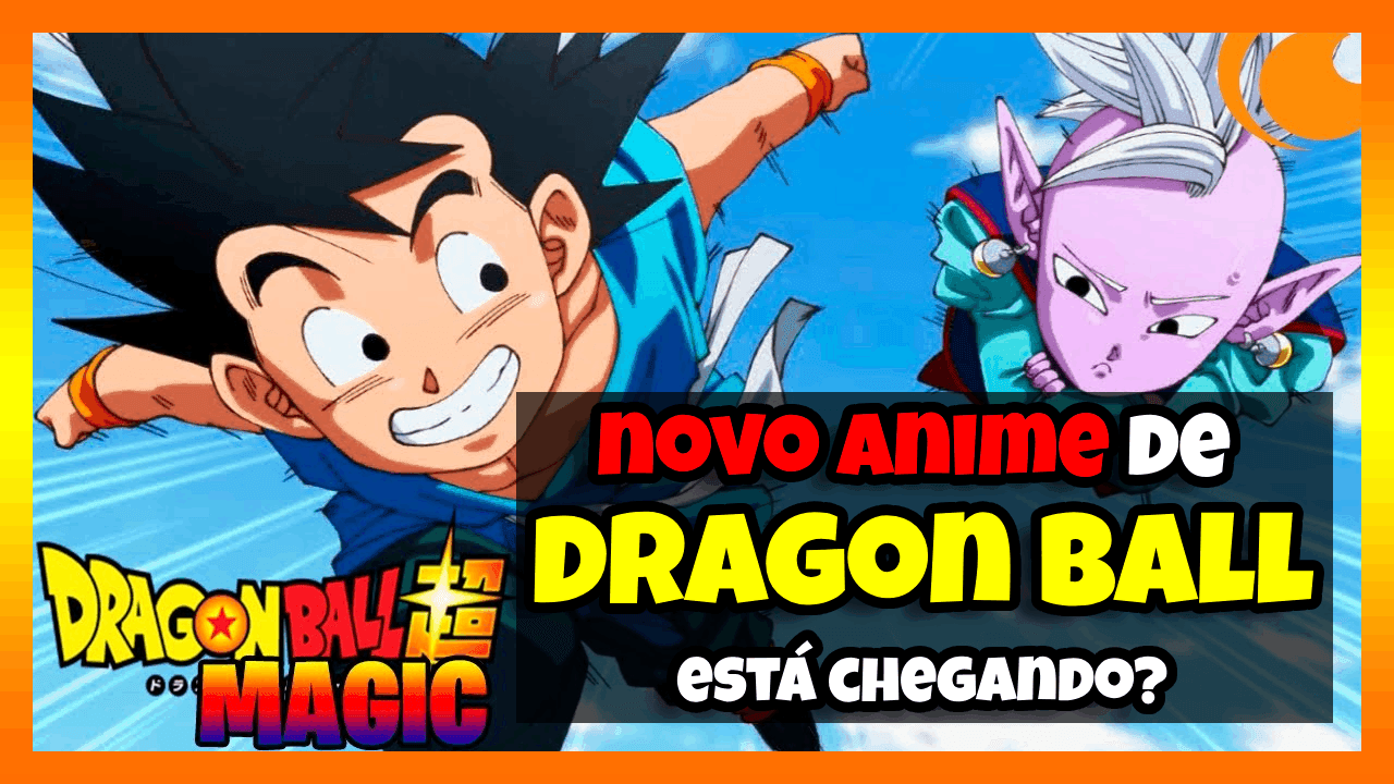 Rumor: Dragon Ball Magic vai ser a próxima série de Dragon Ball